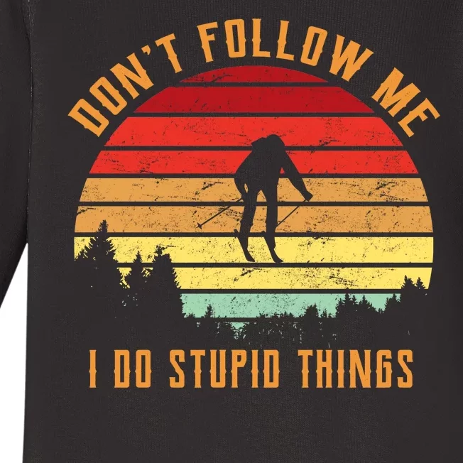 Retro Skiing Don't Follow Me I Do Stupid Things Baby Long Sleeve Bodysuit