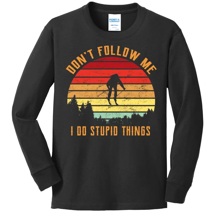 Retro Skiing Don't Follow Me I Do Stupid Things Kids Long Sleeve Shirt