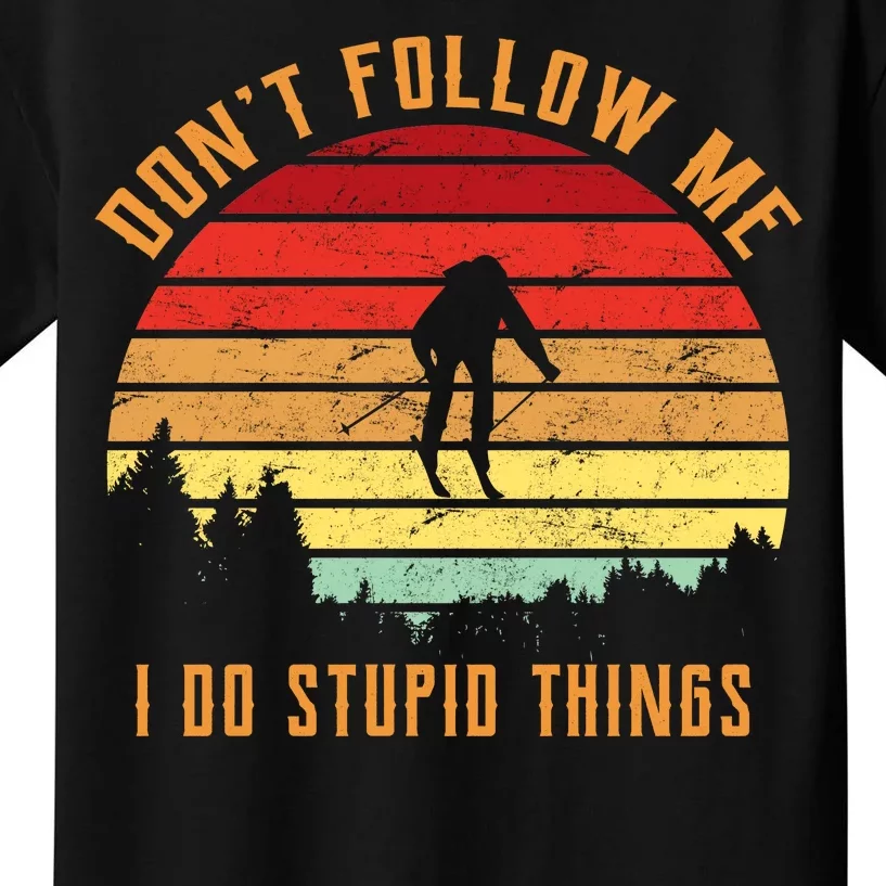 Retro Skiing Don't Follow Me I Do Stupid Things Kids T-Shirt