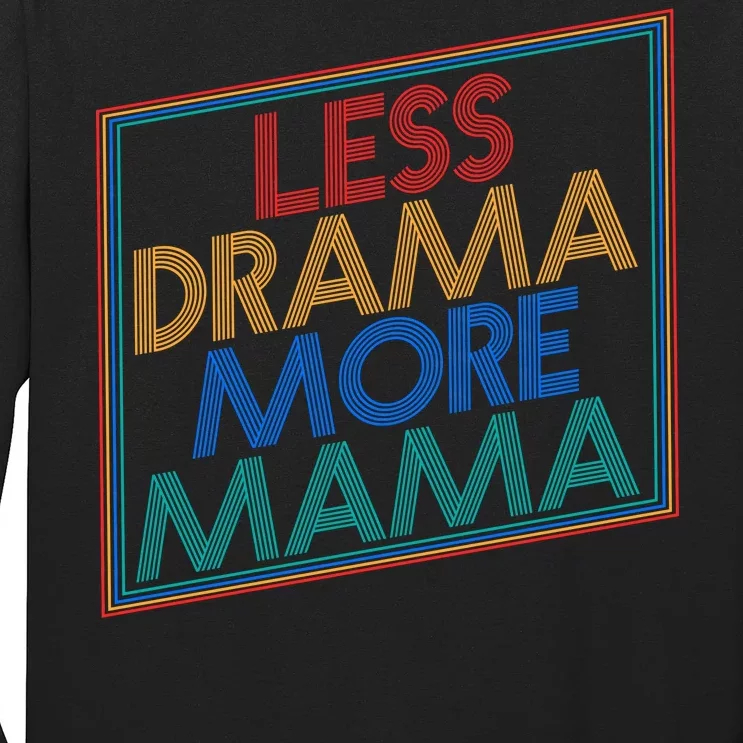 Retro Styled Less Drama More Mama Long Sleeve Shirt