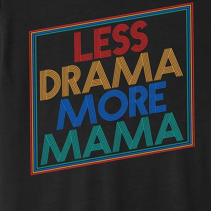 Retro Styled Less Drama More Mama ChromaSoft Performance T-Shirt