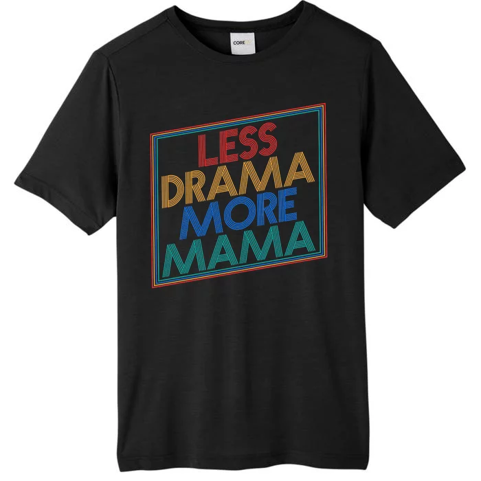 Retro Styled Less Drama More Mama ChromaSoft Performance T-Shirt