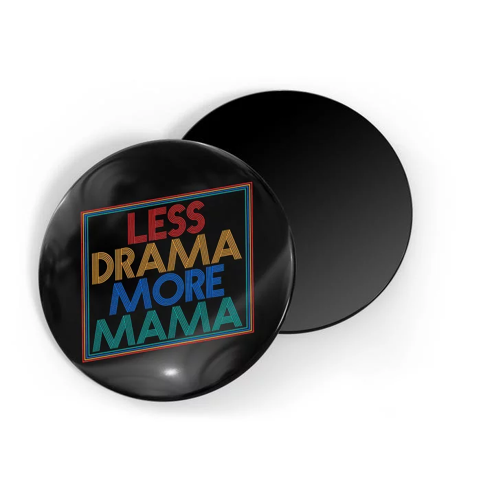 Retro Styled Less Drama More Mama Magnet