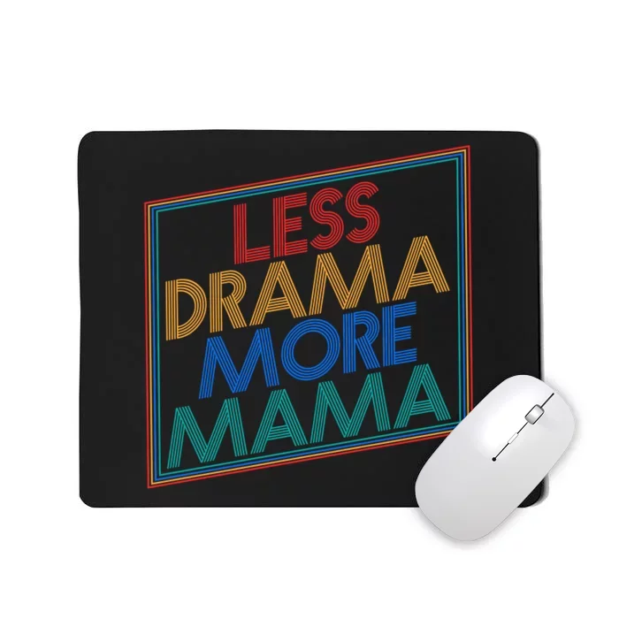 Retro Styled Less Drama More Mama Mousepad