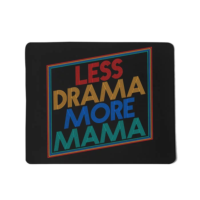 Retro Styled Less Drama More Mama Mousepad