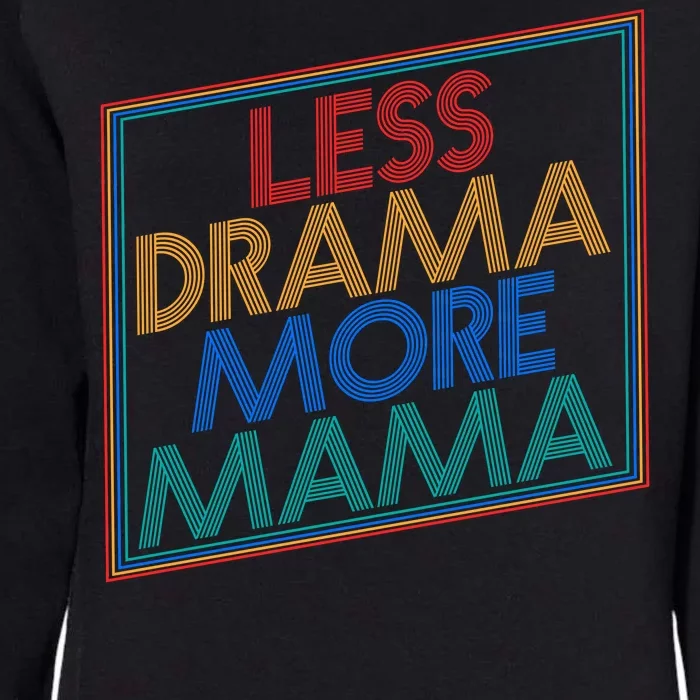 Retro Styled Less Drama More Mama Womens California Wash Sweatshirt