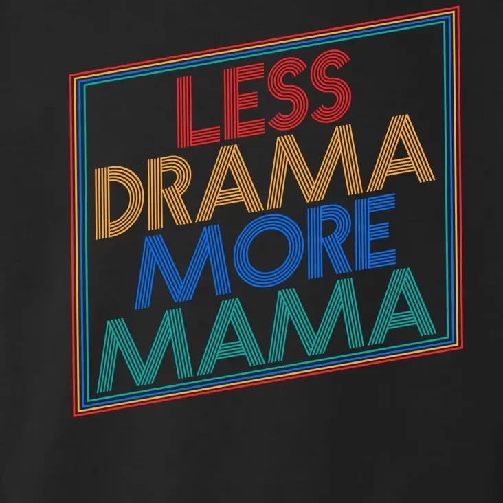 Retro Styled Less Drama More Mama Toddler Hoodie