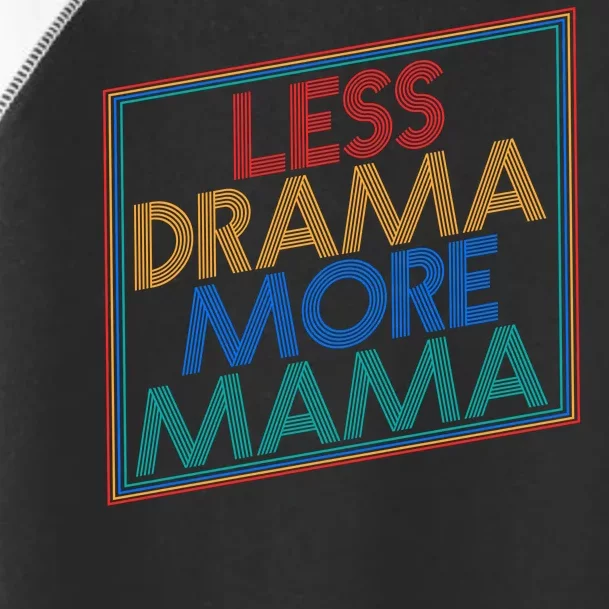 Retro Styled Less Drama More Mama Toddler Fine Jersey T-Shirt