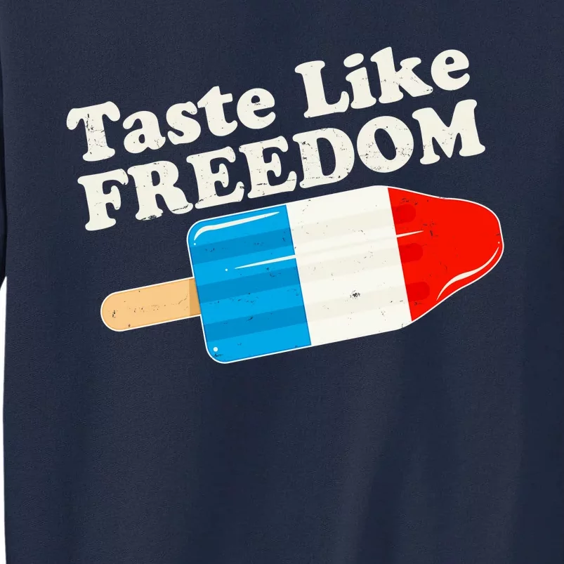 Retro Taste Like Freedom USA American Popsicle Tall Sweatshirt