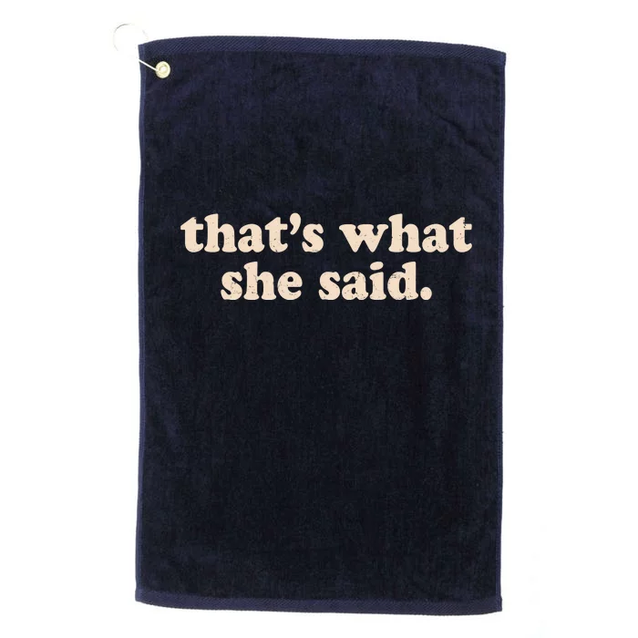 Retro That's What She Said Platinum Collection Golf Towel