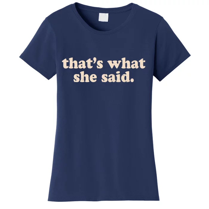 Retro That's What She Said Women's T-Shirt