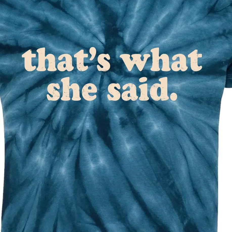 Retro That's What She Said Kids Tie-Dye T-Shirt