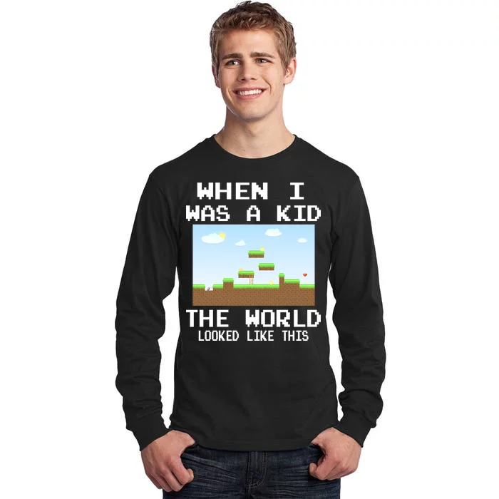 Retro When I Was A Kid The World Look Like This Tall Long Sleeve T-Shirt