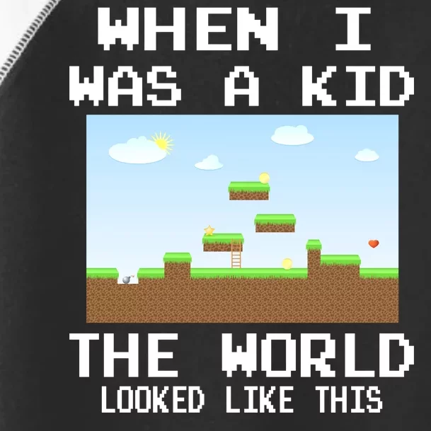 Retro When I Was A Kid The World Look Like This Toddler Fine Jersey T-Shirt