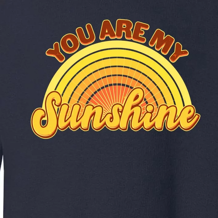 Retro You Are My Sunshine Sunbow Toddler Sweatshirt