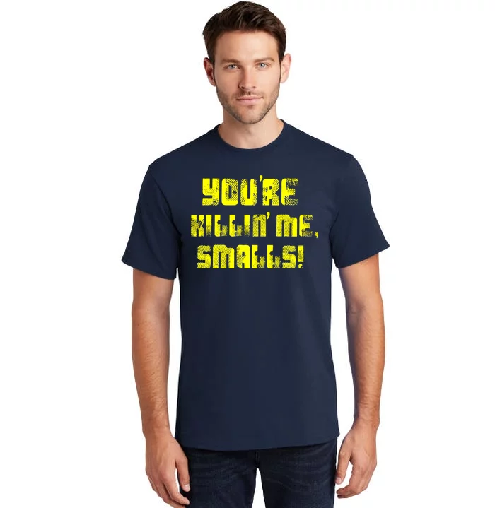 Retro You're Killin Me Smalls Funny Tall T-Shirt