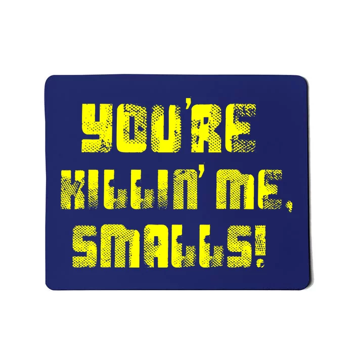 Retro You're Killin Me Smalls Funny Mousepad