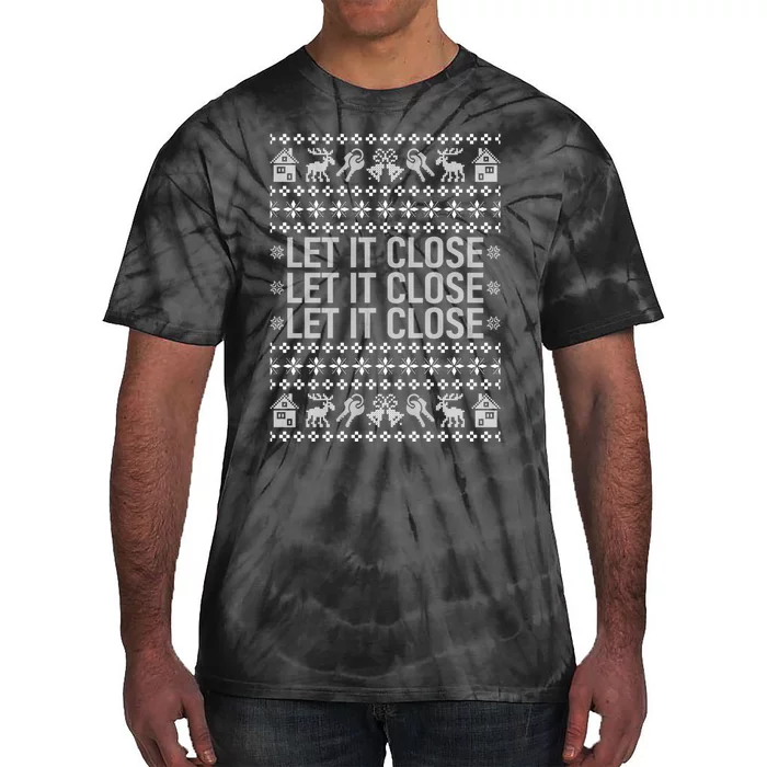 Real Estate Ugly Christmas Sweaters Realtor Let It Close Tie-Dye T-Shirt