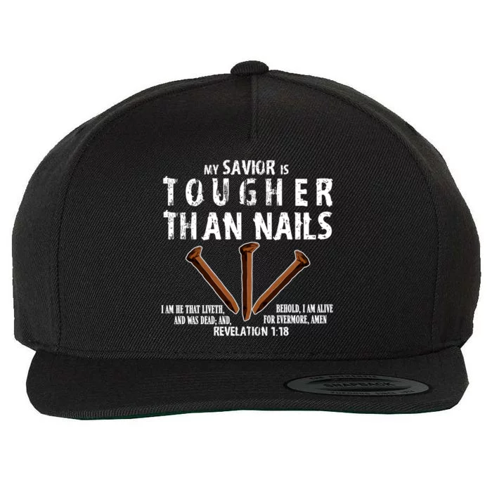 Revelation My Savior Is Tougher Than Nails Wool Snapback Cap