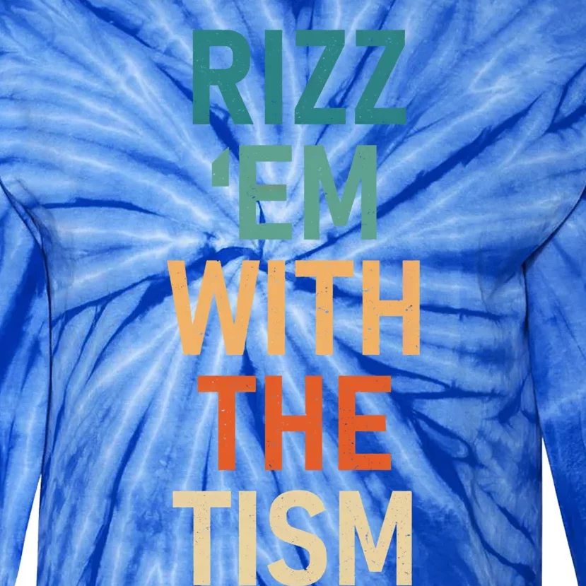 Rizz Em With The Tism Funny Autistic Retro Autism Awareness Funny Gift Tie-Dye Long Sleeve Shirt