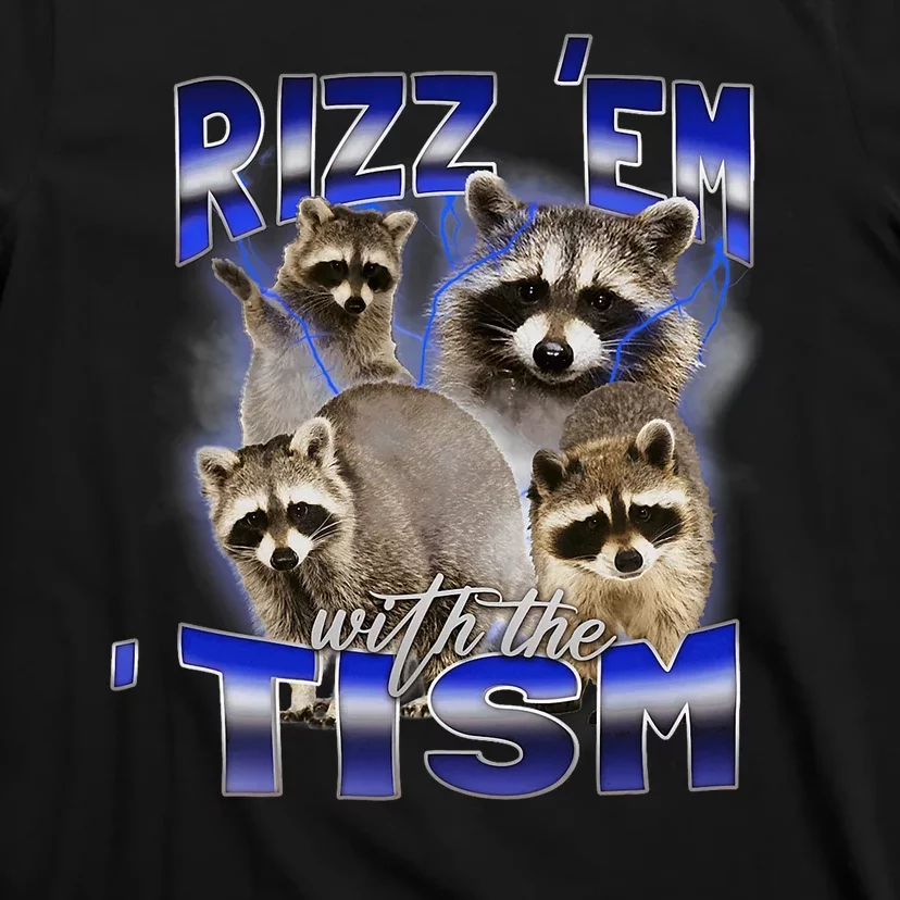 Rizz Em With The Tism Meme Autistic Racoon Funny Autism T-Shirt