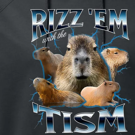 Rizz Em With The Tism Capybara Funny Oddly Dank Meme Performance Fleece Hoodie