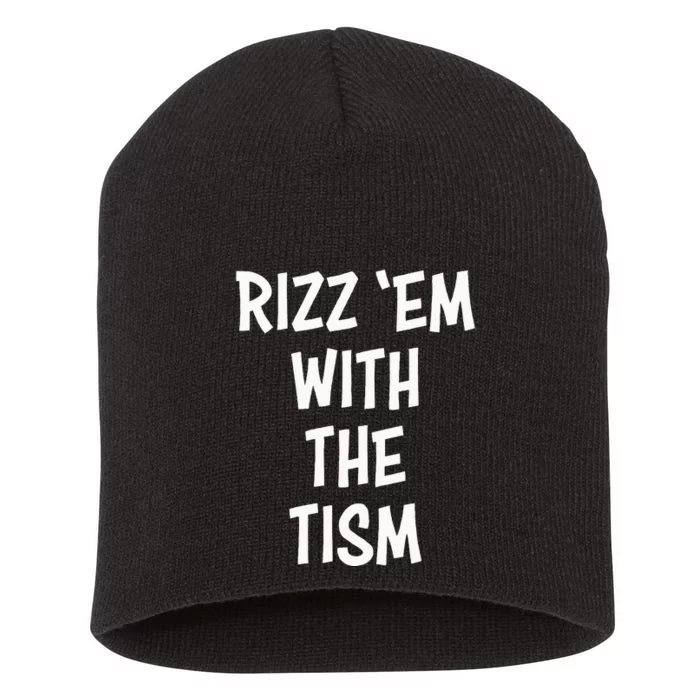 Rizz Em With The Tism Short Acrylic Beanie