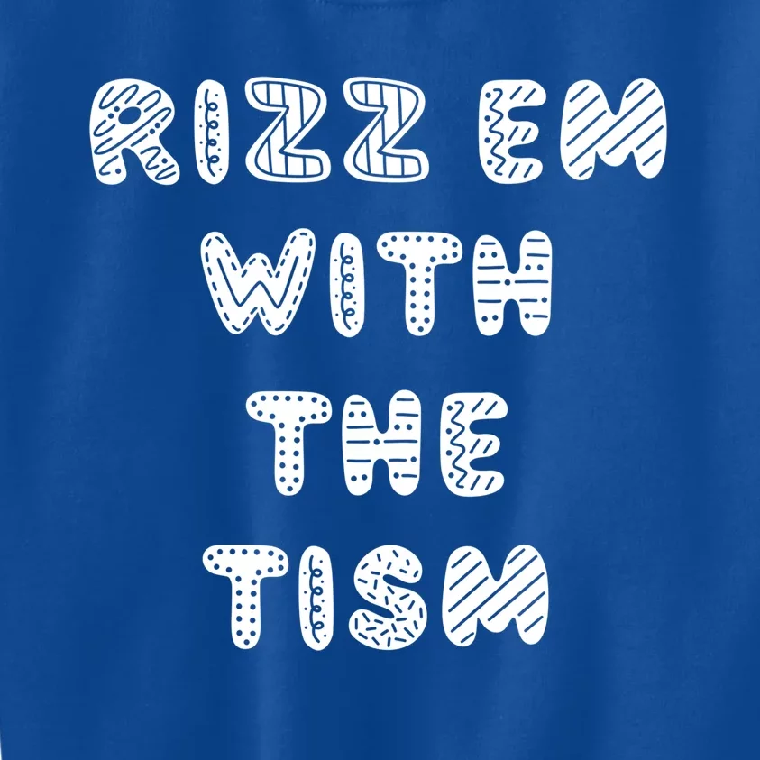 Rizz Em With The Tism Autism Funny Cute Gift Kids Sweatshirt