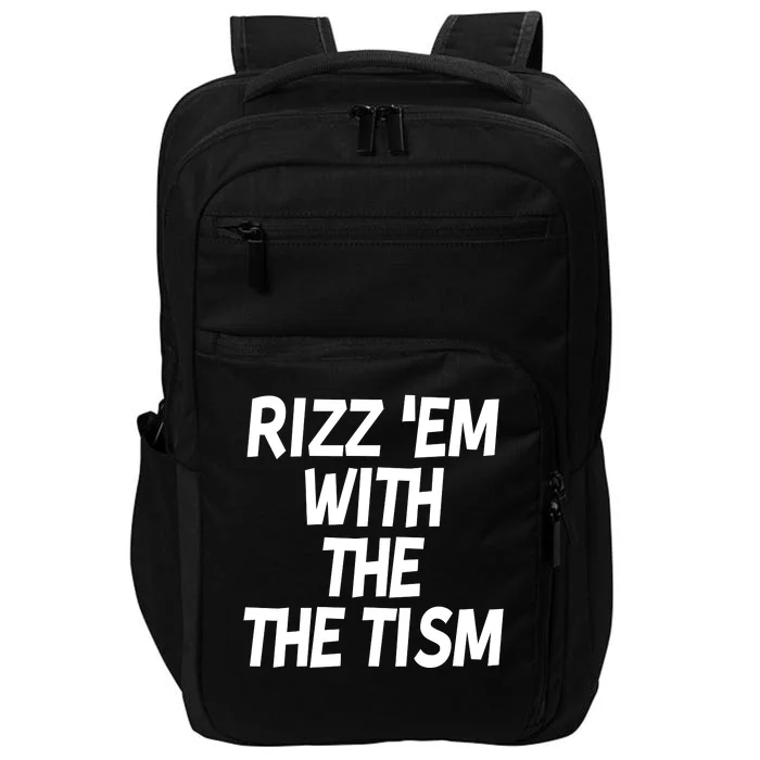 Rizz Em With The Tism Impact Tech Backpack