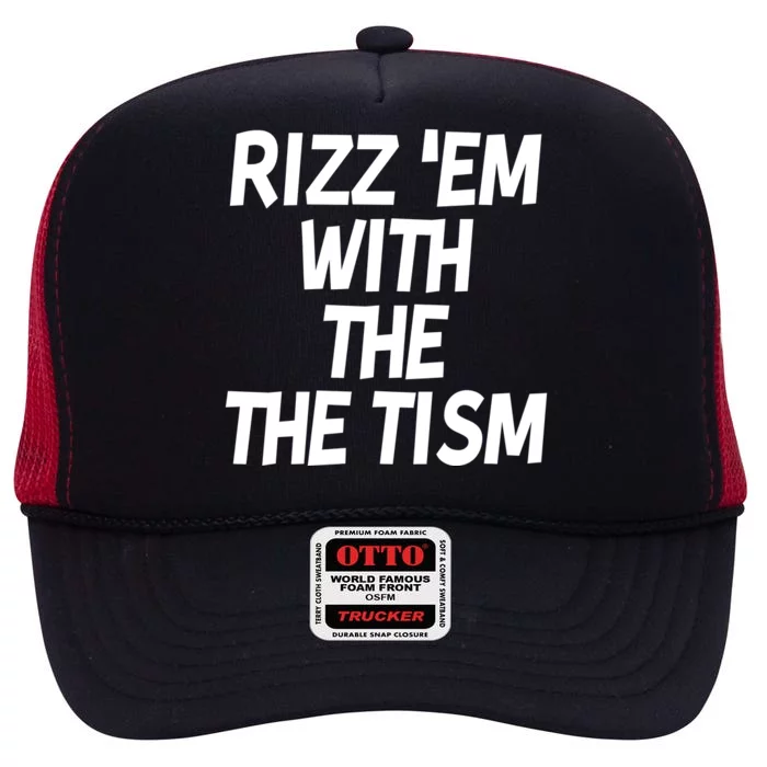 Rizz Em With The Tism High Crown Mesh Trucker Hat