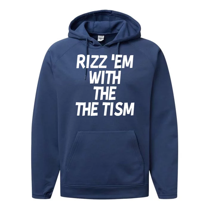 Rizz Em With The Tism Performance Fleece Hoodie