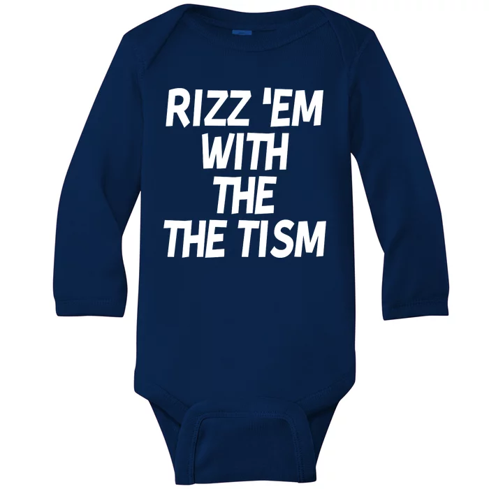 Rizz Em With The Tism Baby Long Sleeve Bodysuit