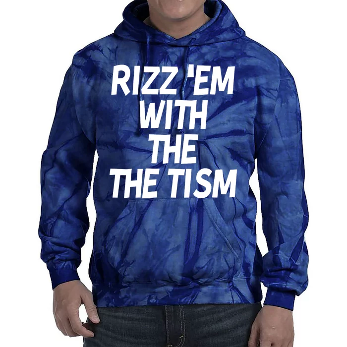 Rizz Em With The Tism Tie Dye Hoodie