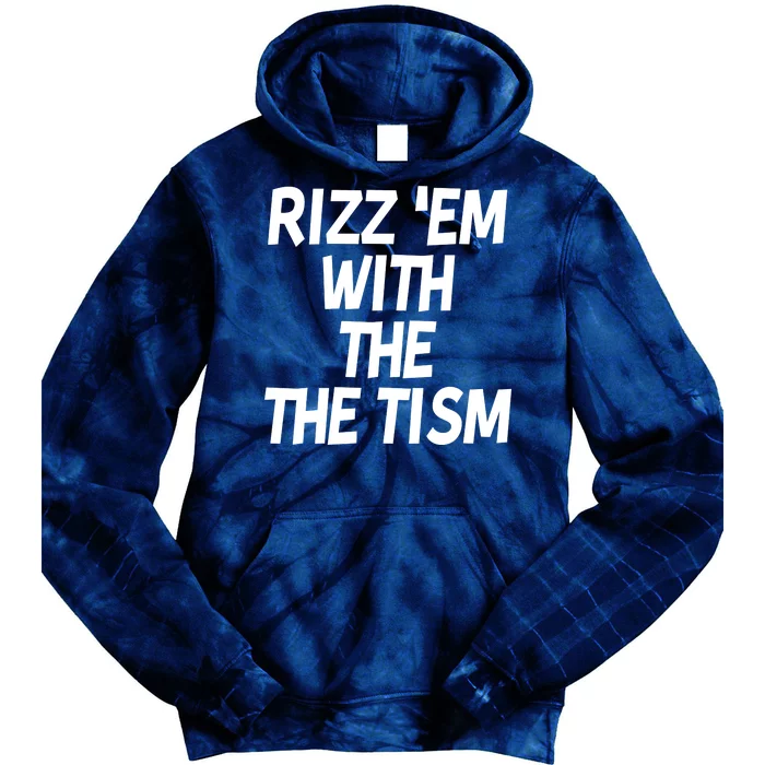 Rizz Em With The Tism Tie Dye Hoodie