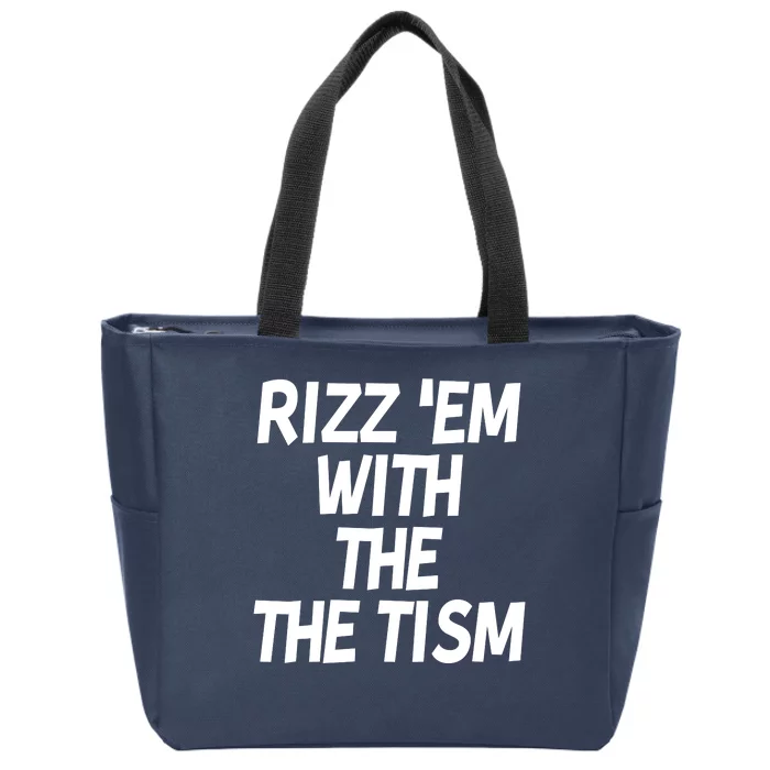 Rizz Em With The Tism Zip Tote Bag