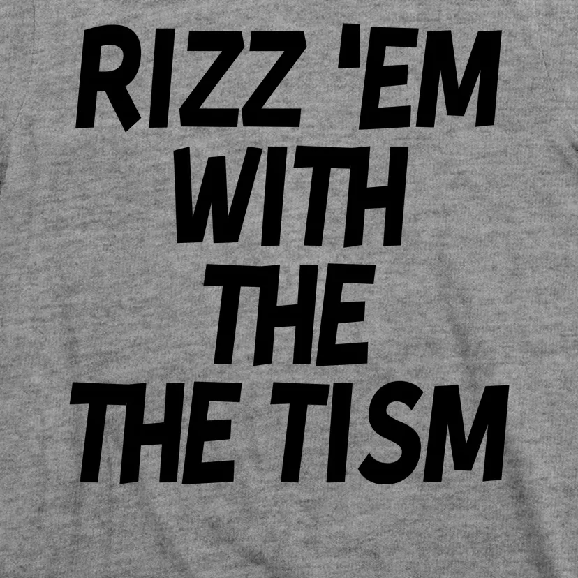 Rizz Em With The Tism T-Shirt