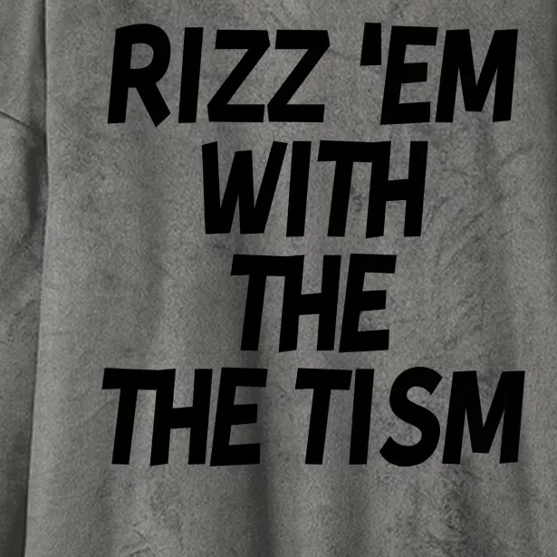 Rizz Em With The Tism Hooded Wearable Blanket