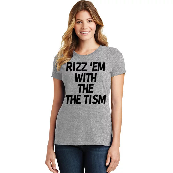 Rizz Em With The Tism Women's T-Shirt