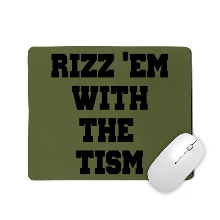 Rizz Em With The Tism Mousepad