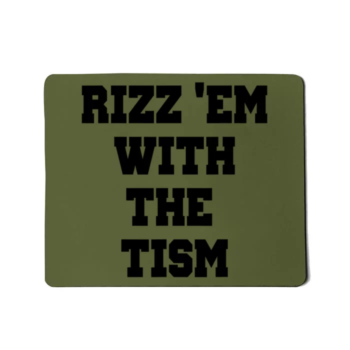 Rizz Em With The Tism Mousepad