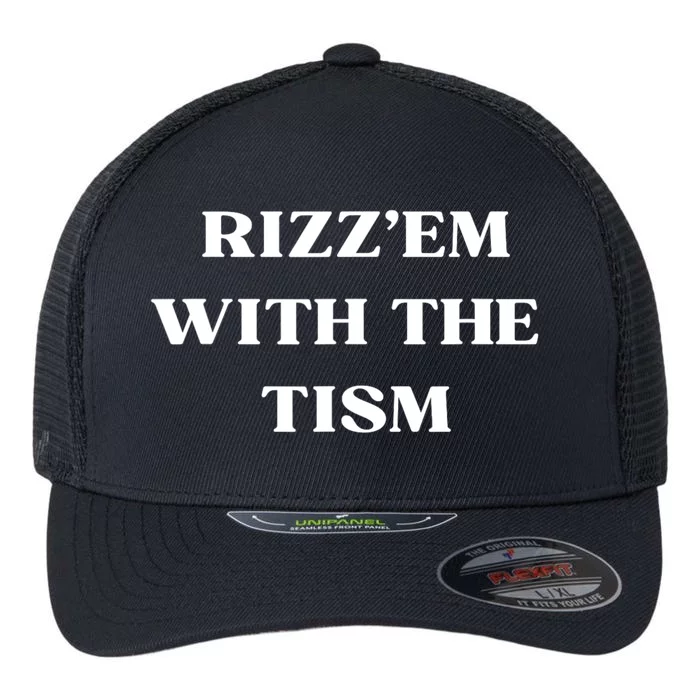 Rizz Em With The Tism Flexfit Unipanel Trucker Cap