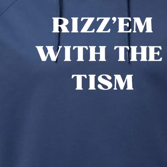 Rizz Em With The Tism Performance Fleece Hoodie