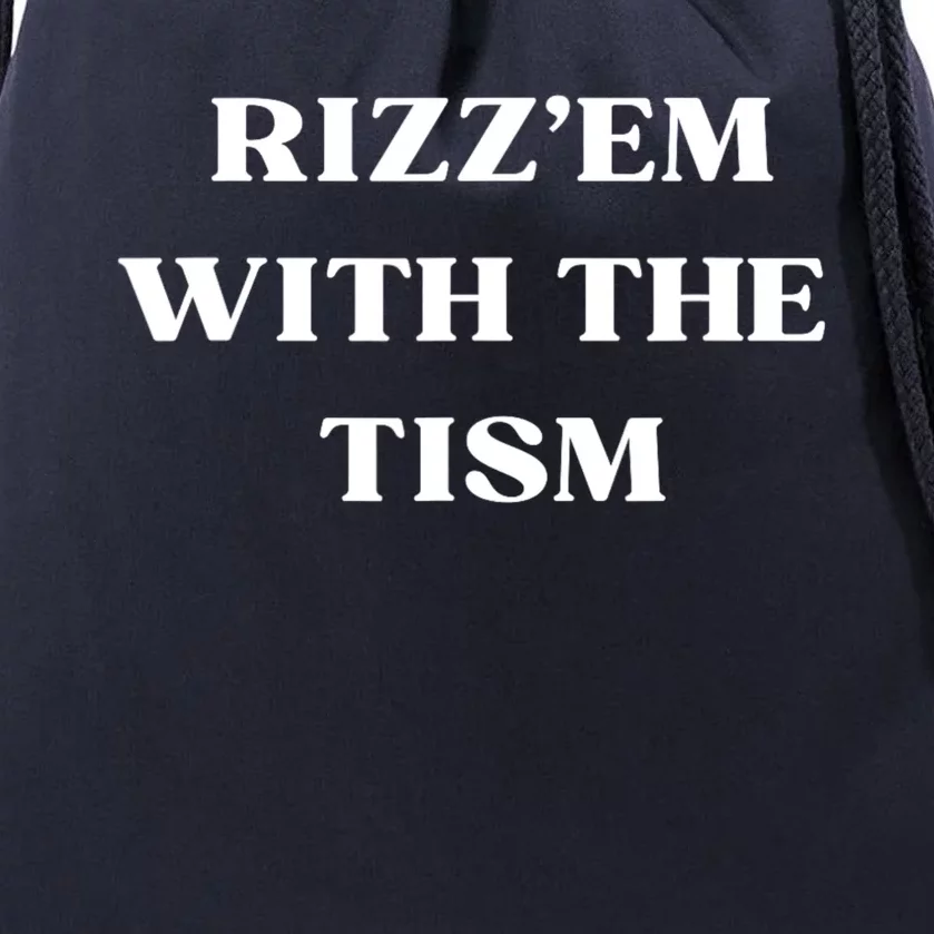 Rizz Em With The Tism Drawstring Bag