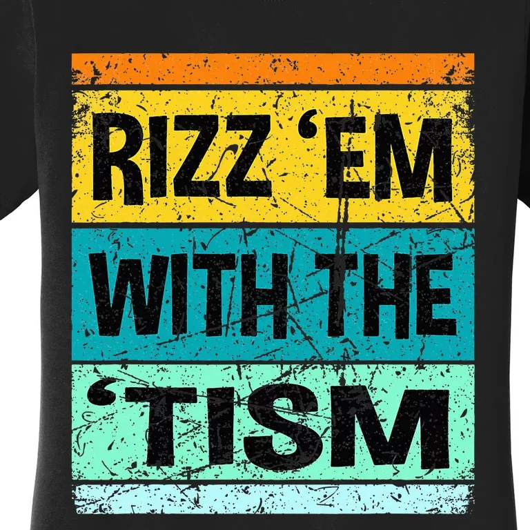 Rizz Em With The Tism Funny Autism Women's T-Shirt