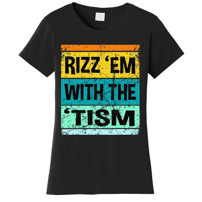 Rizz Em With The Tism Funny Autism Women's T-Shirt