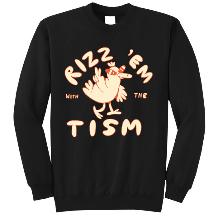 Rizz Em With The Tism Tall Sweatshirt