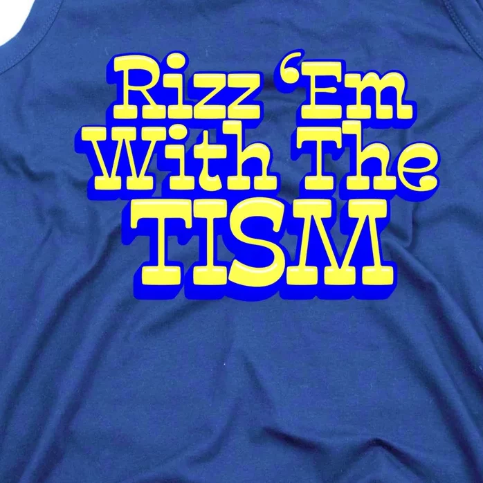 Rizz Em With The Tism Funny Autism Design Gift Tank Top