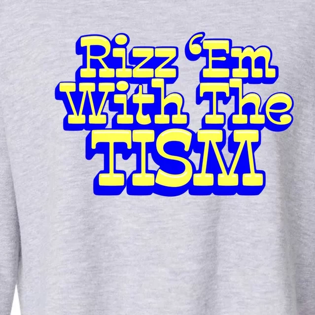 Rizz Em With The Tism Funny Autism Design Gift Cropped Pullover Crew