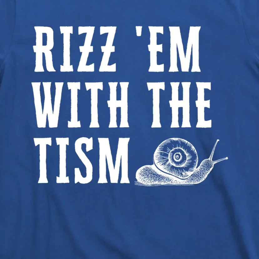 Rizz Em With The Tism Funny Autism Perfect Awareness Gift T-Shirt