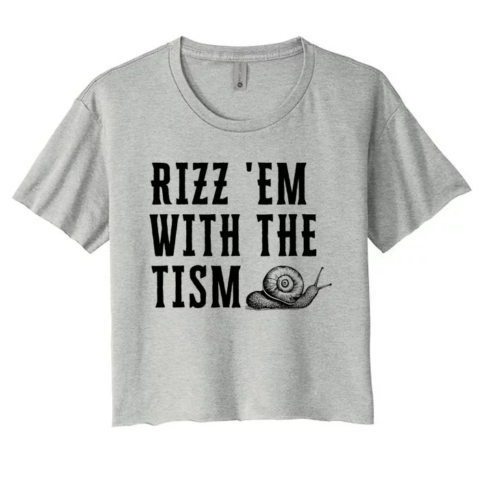 Rizz Em With The Tism Funny Autism Perfect Awareness Gift Women's Crop Top Tee